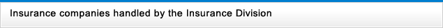 Insurance companies handled by the Insurance Division